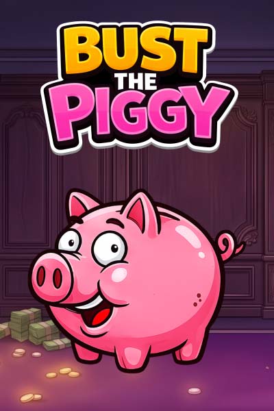 Bust the Piggy